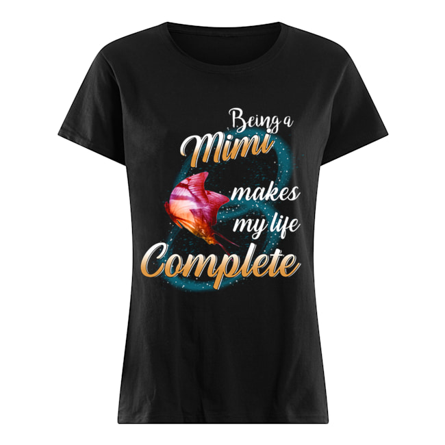 Butterfly Being A Mimi Makes My Life Complete T-Shirt Classic Women's T-shirt