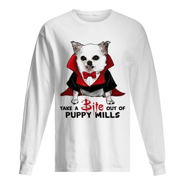 Chihuahua take a bite out of puppy mills Long Sleeved T-shirt 