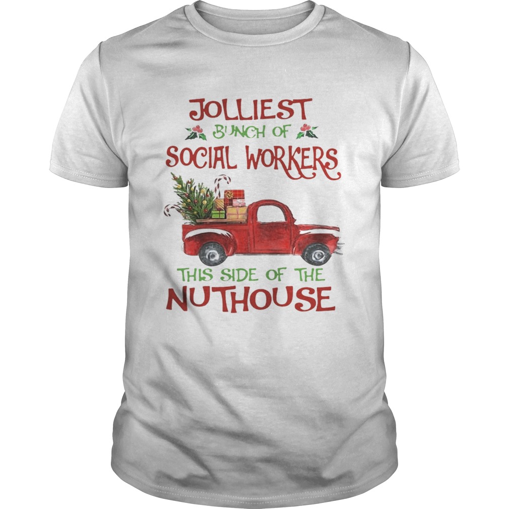 Christmas Jolliest Bunch Of Social Workers The Side Of The Nuthouse Shirt