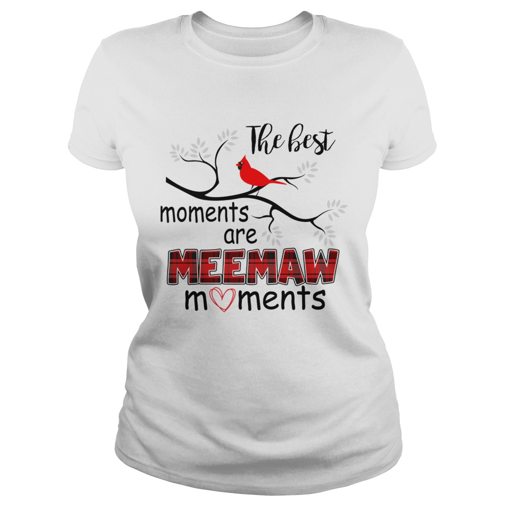 Christmas The Best Moments Are Meemaw Moments TShirt Classic Ladies