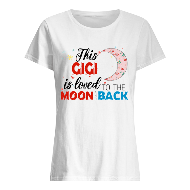 Christmas This Gigi Is Loved To The Moon And Back T-Shirt Classic Women's T-shirt