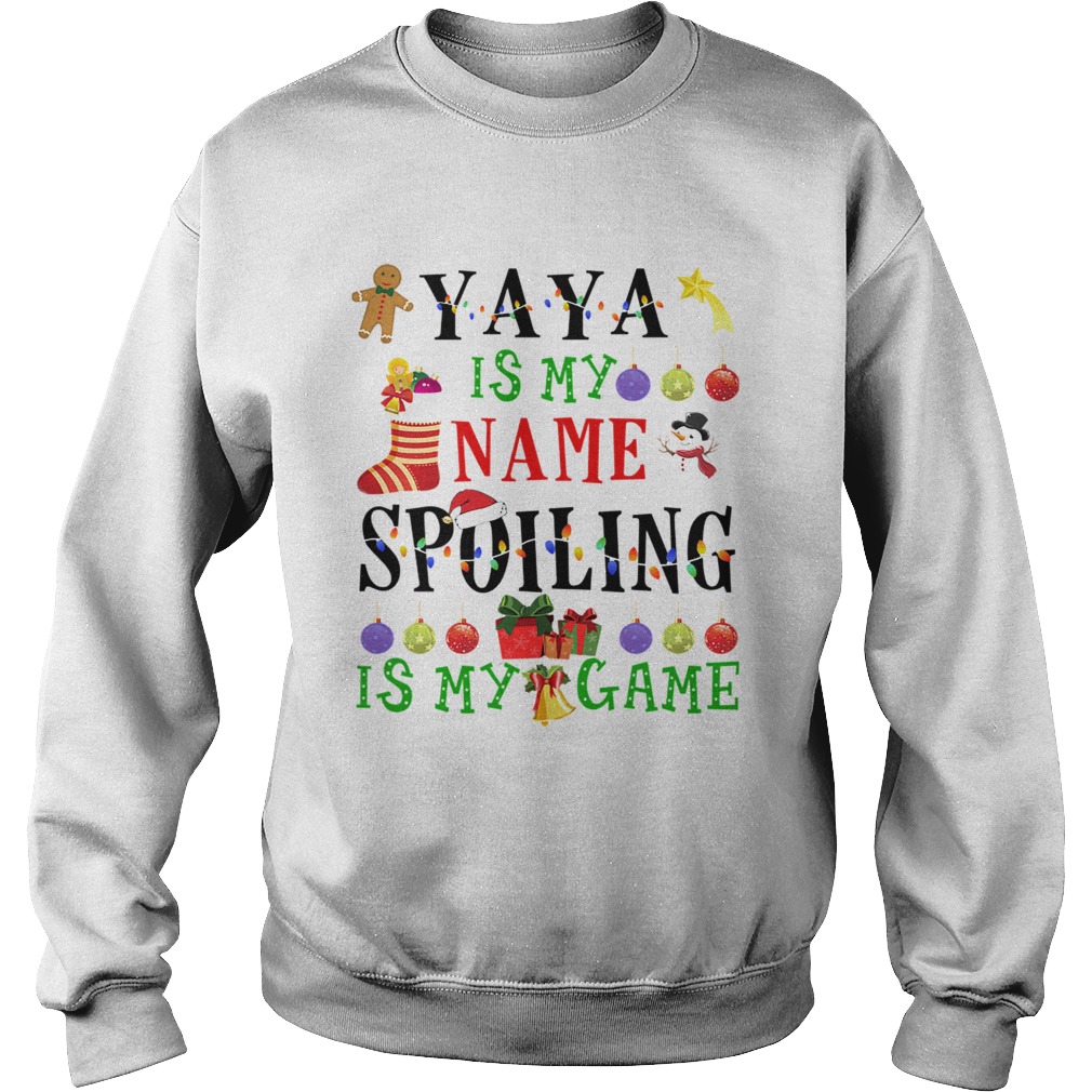 Christmas Yaya Is My Name Spoiling Is My Game TShirt Sweatshirt