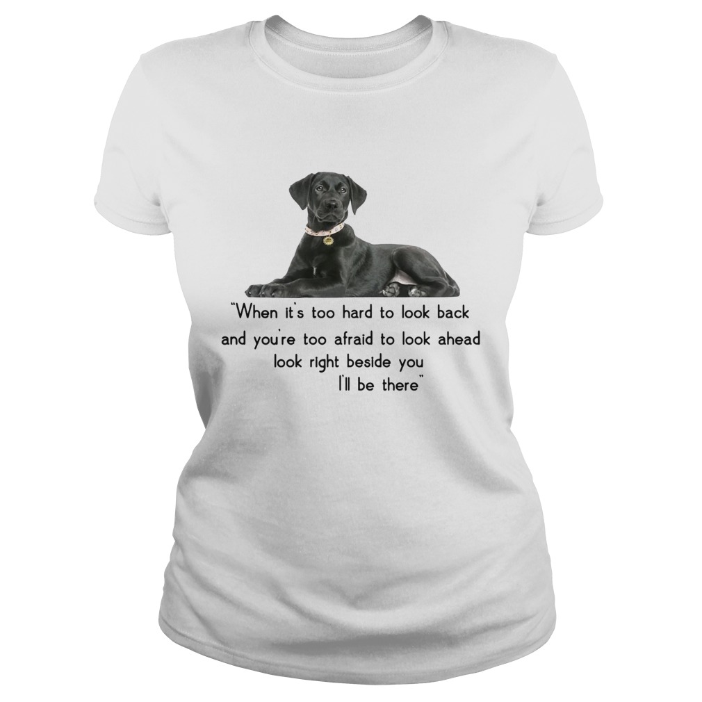 Companion dog when its too hard t look back Ill be there Classic Ladies