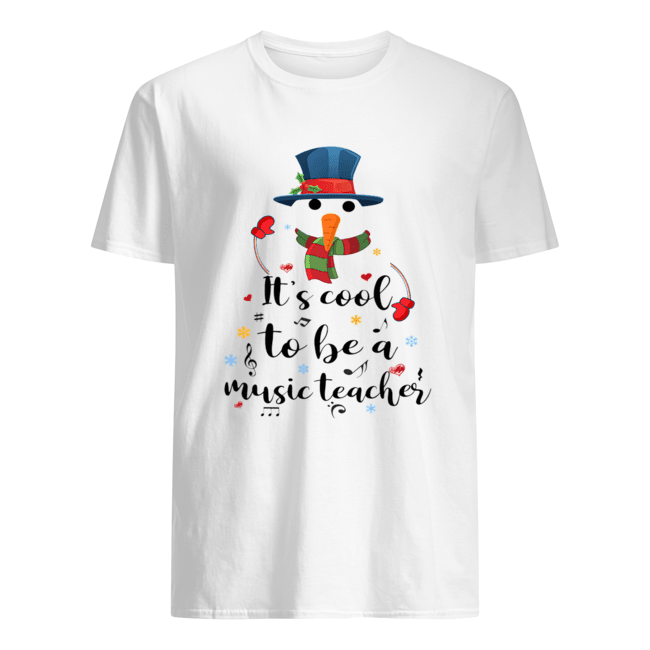 Cool To Be A Music Teacher Snowman Christmas Gift T-Shirt