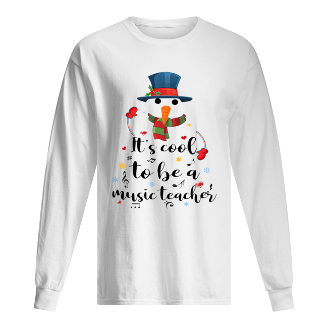 Cool To Be A Music Teacher Snowman Christmas Gift T-Shirt Long Sleeved T-shirt 