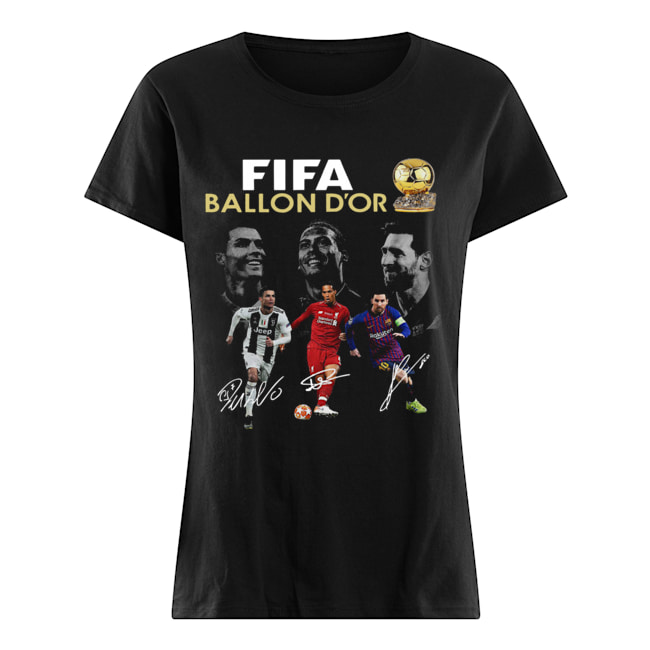 Cristiano Ronaldo Lionel Messi Virgil van Dijk Fifa Ballon D’or 2019 signature Classic Women's T-shirt