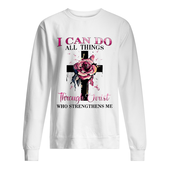 Cross rose pink I can do all things through Christ who strengthens me Unisex Sweatshirt