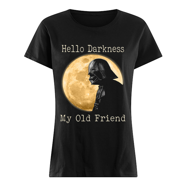 Darth Vader moon Hello darkness my old friend Classic Women's T-shirt