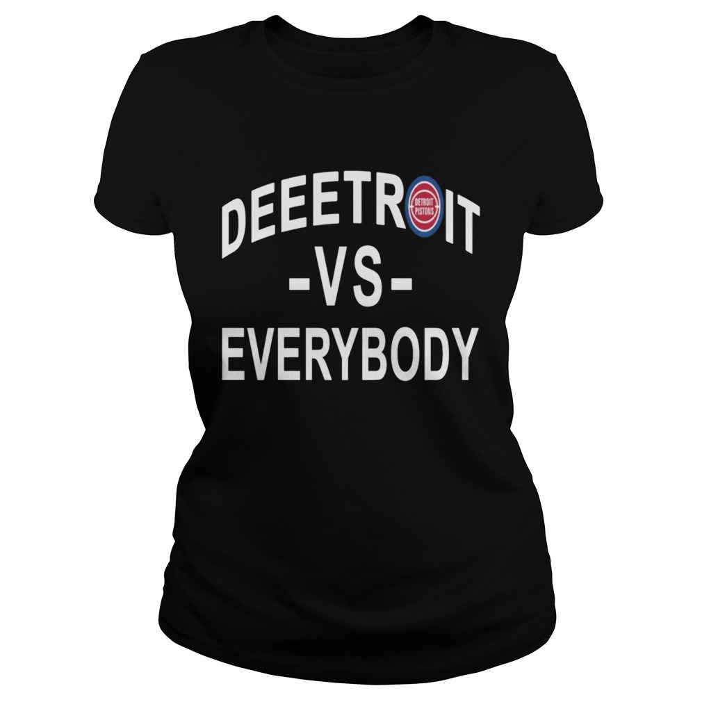 Deeetroit vs Everybody Shirt Classic Ladies