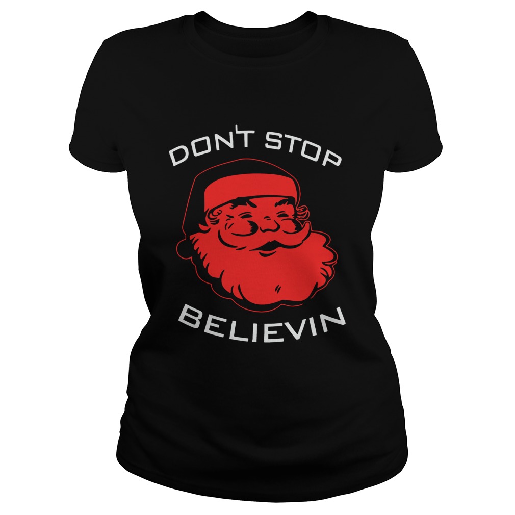 Dont Stop Believin Christmas Tee Shirt Classic Ladies