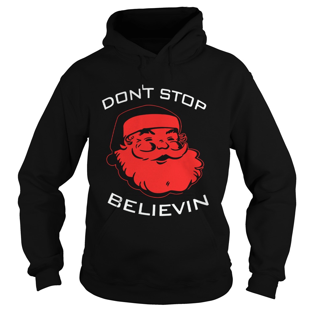 Dont Stop Believin Christmas Tee Shirt Hoodie