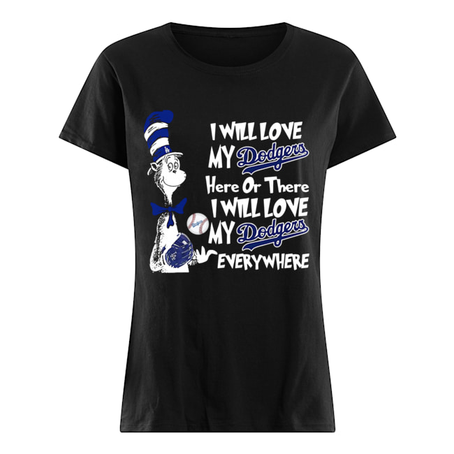 Dr Seuss Sam-I-Am I will drink Dodgers here or there Classic Women's T-shirt