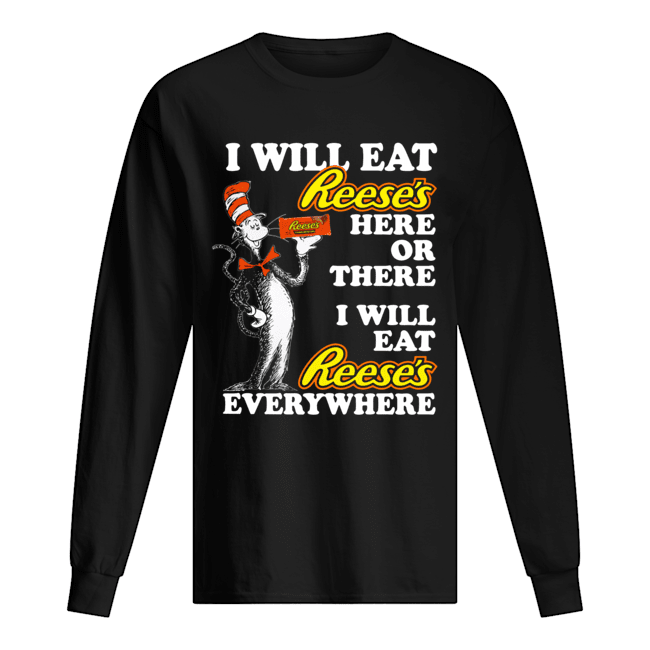 Dr Seuss Sam I am I will eat Reese’s here or there Long Sleeved T-shirt 