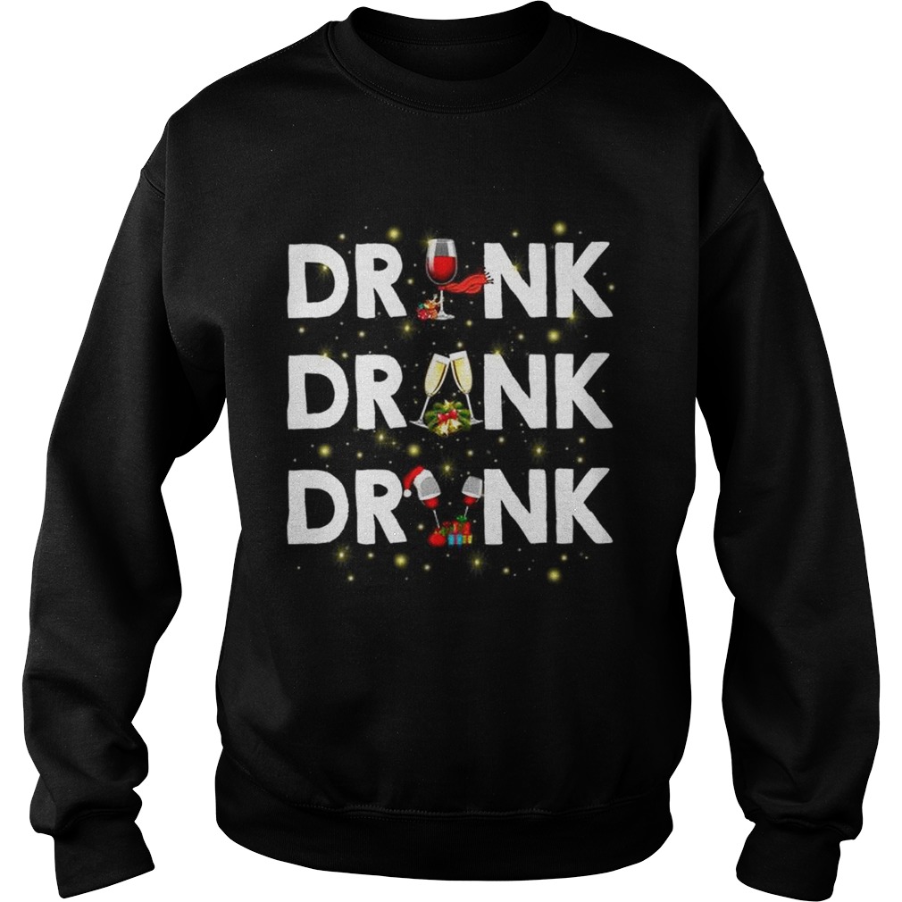Drink drank drunk wine Christmas Sweatshirt