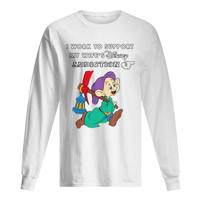 Dwarfs Sleepy I work to support my wife’s Disney addiction Long Sleeved T-shirt 