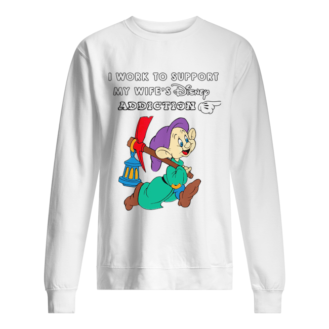 Dwarfs Sleepy I work to support my wife’s Disney addiction Unisex Sweatshirt