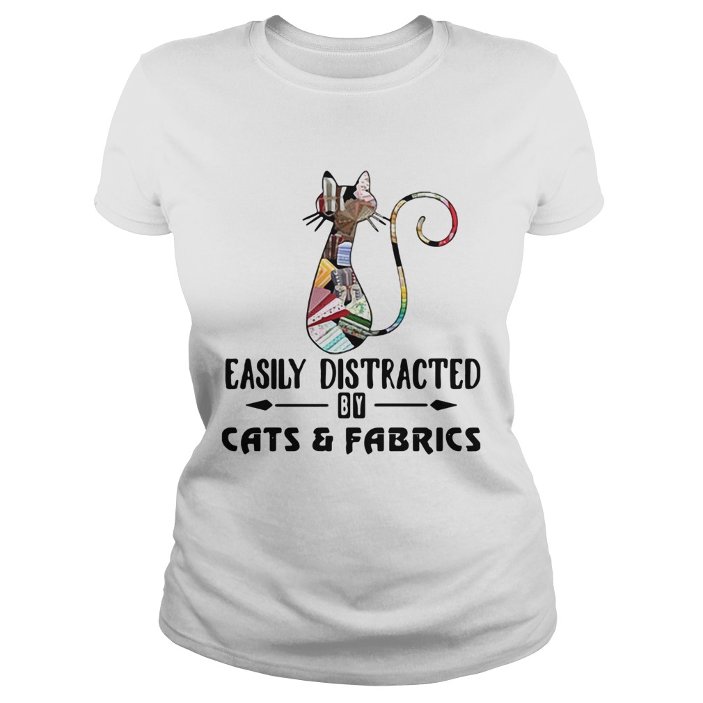 Easily distracted by cats and fabrics Classic Ladies