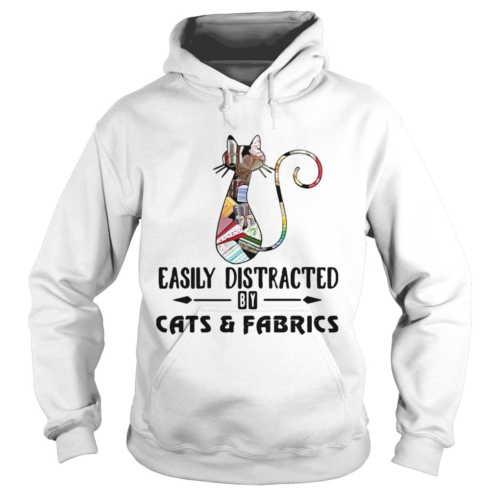 Easily distracted by cats and fabrics Hoodie