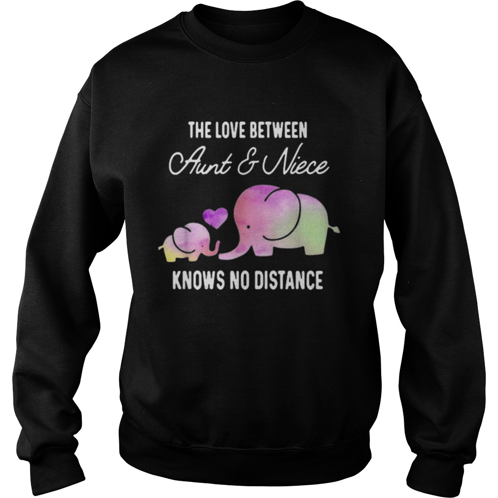 Elephants the love between aunt and niece knows no distance Sweatshirt