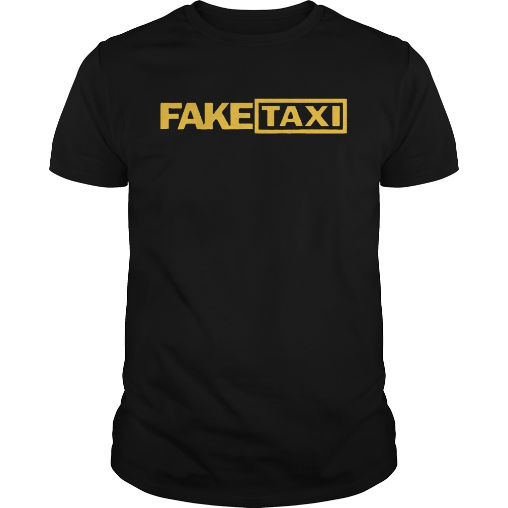 Fake Taxi funny Tee Shirt