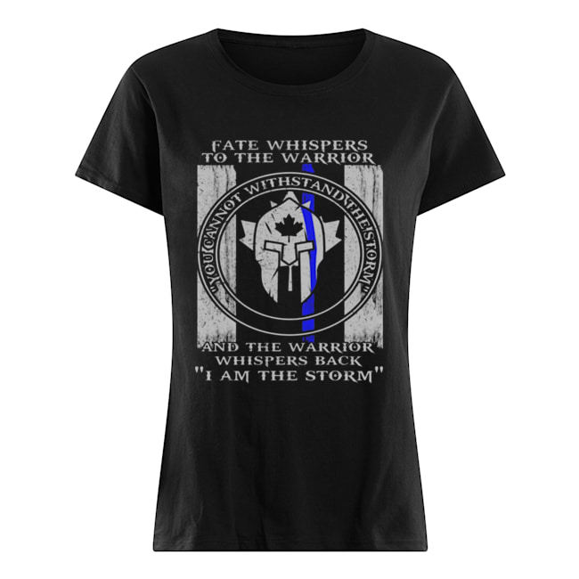 Fate Whispers To The Warrior Police Canada Flag Shirt Classic Women's T-shirt