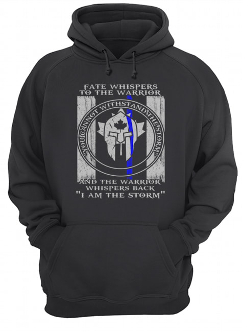 Fate Whispers To The Warrior Police Canada Flag Shirt Unisex Hoodie