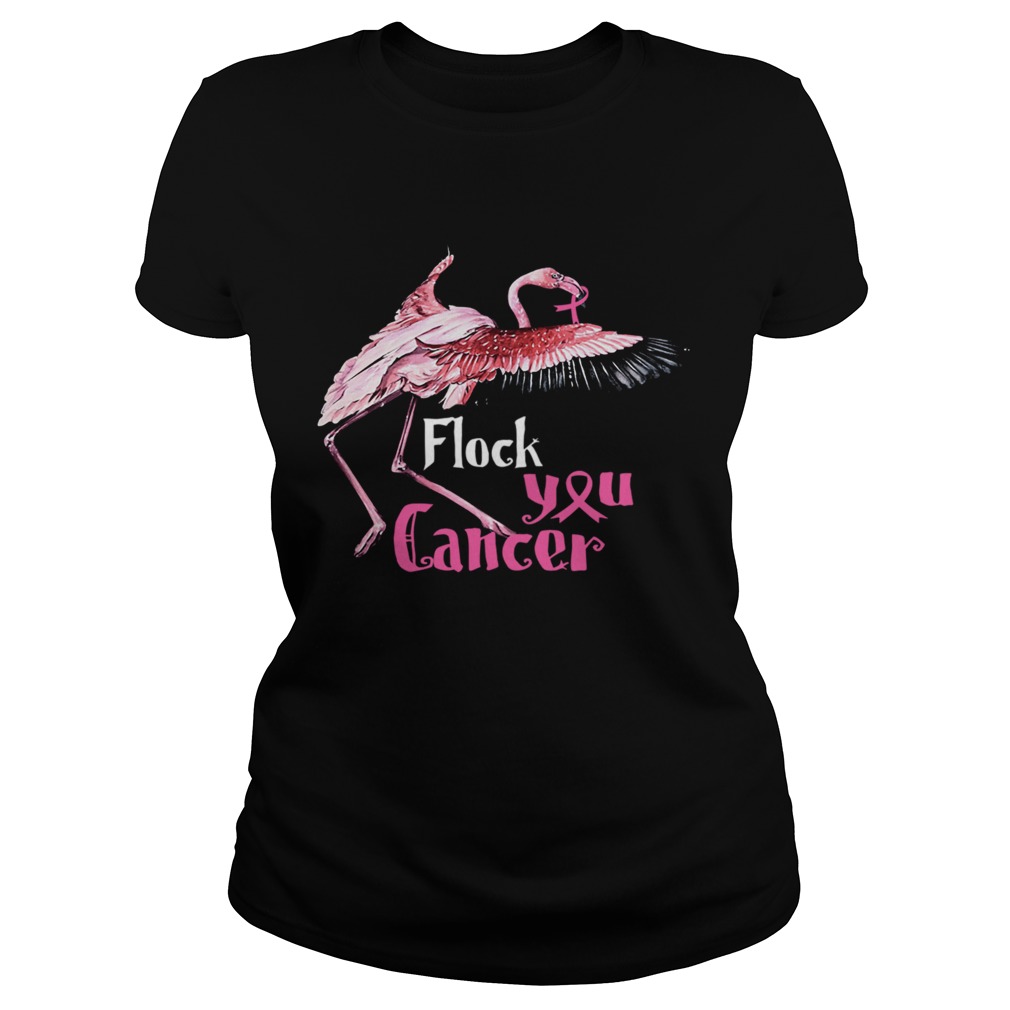 Flock you Cancer Flamingo Breast Cancer Awareness Shirt Classic Ladies