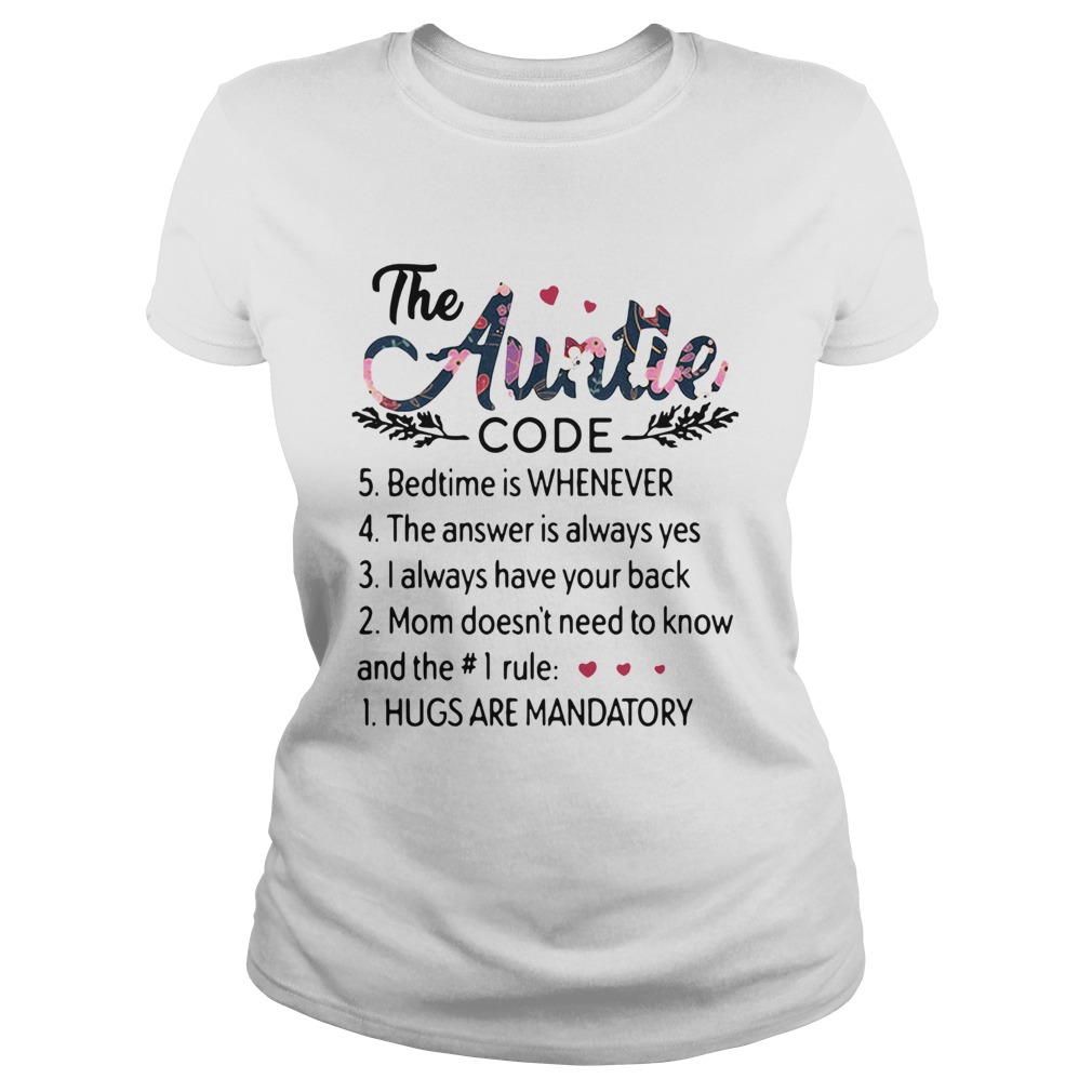 Floral the auntie code bedtime is whenever hugs are mandatory Classic Ladies