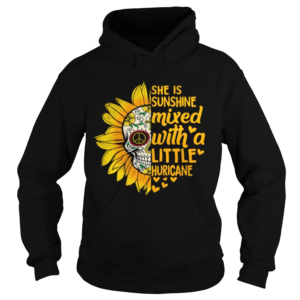 Flower Skull she is sunshine mixed with a little huricane Hoodie