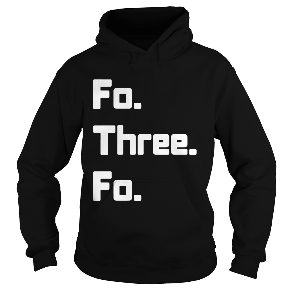 Fo Three Fo Area Code Shirt Hoodie