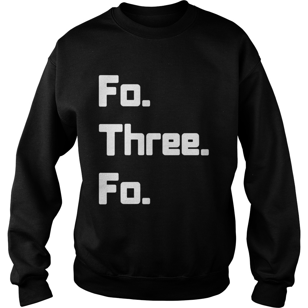 Fo Three Fo Area Code Shirt Sweatshirt