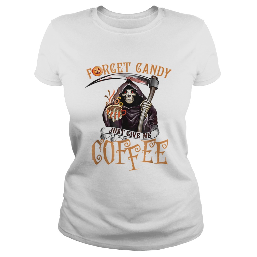 Forget Candy Just Give Me Coffee Funny Halloween Classic Ladies