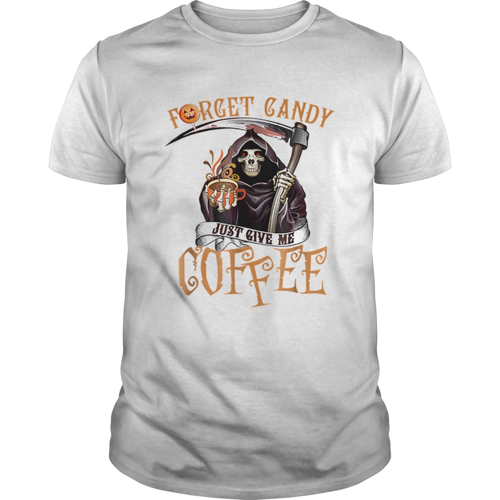 Forget Candy Just Give Me Coffee Funny Halloween shirt