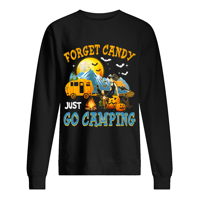 Forget Candy Just Go Camping Halloween T-Shirt Unisex Sweatshirt