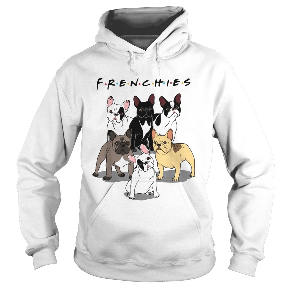 Frenchies Bulldogs Friends tv show Hoodie