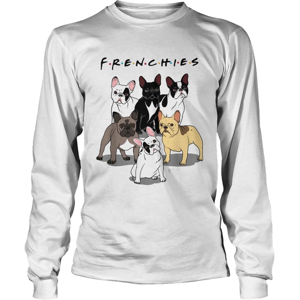 Frenchies Bulldogs Friends tv show LongSleeve
