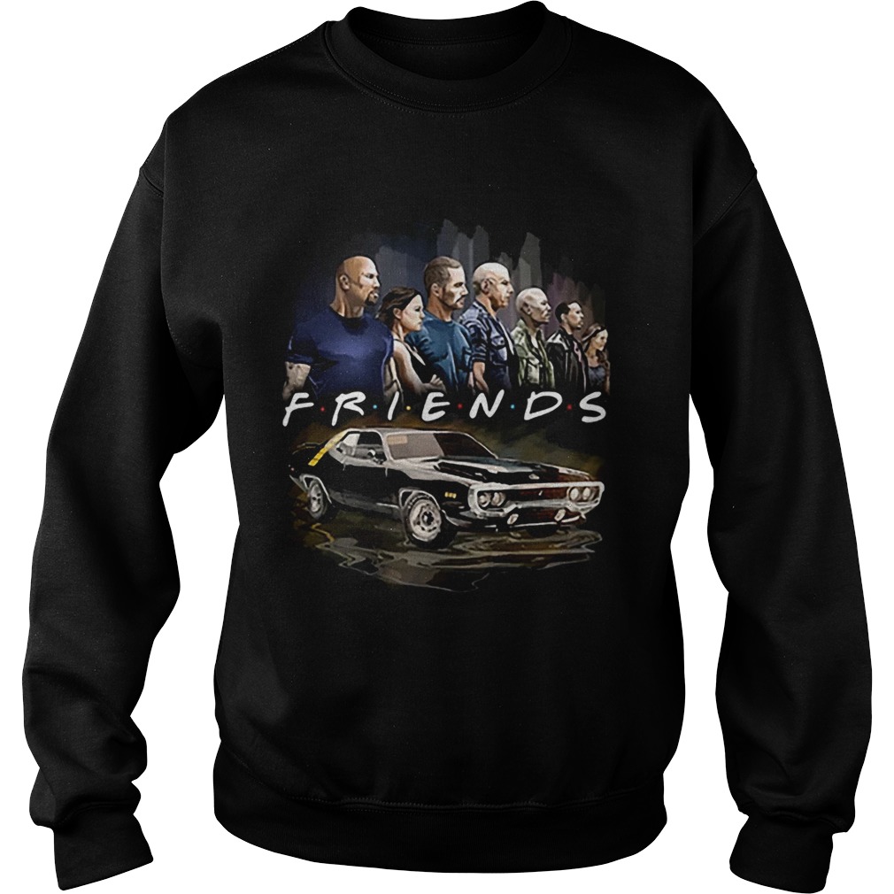 Friends Fast And Furious Sweatshirt