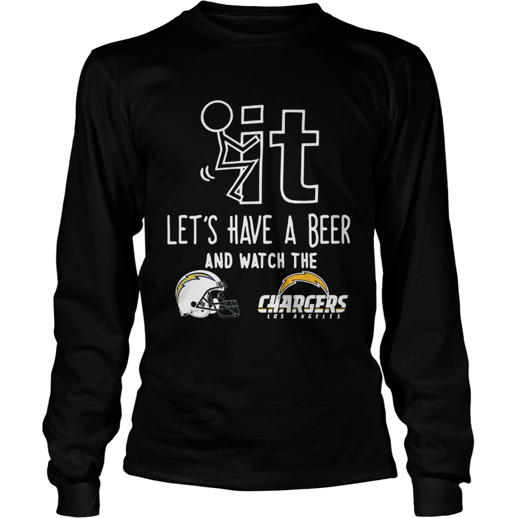 Fuck it lets have a beer and watch the Los Angeles Chargers LongSleeve