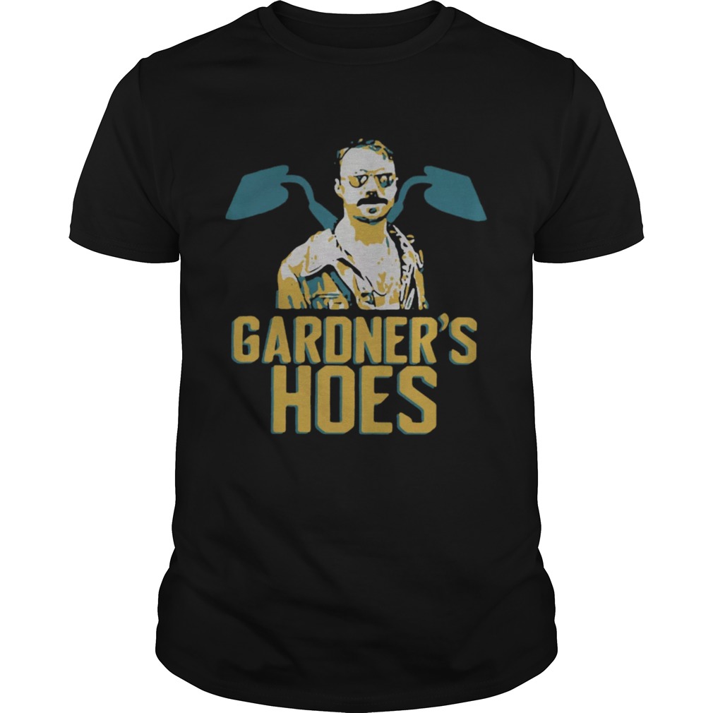 Gardners Hoes Shirt