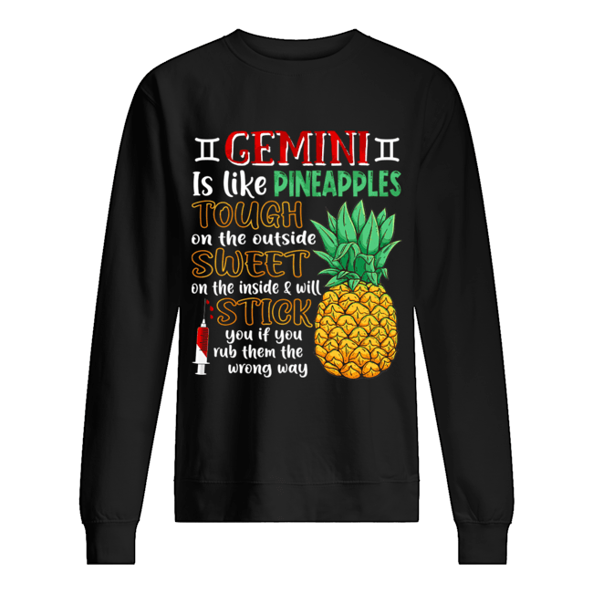 Gemini Is Like Pineapples Awesome Month T-Shirt Unisex Sweatshirt
