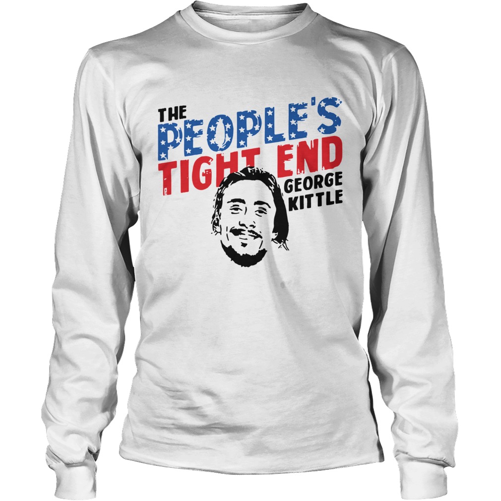 George Kittle The Peoples Tight End Shirt LongSleeve