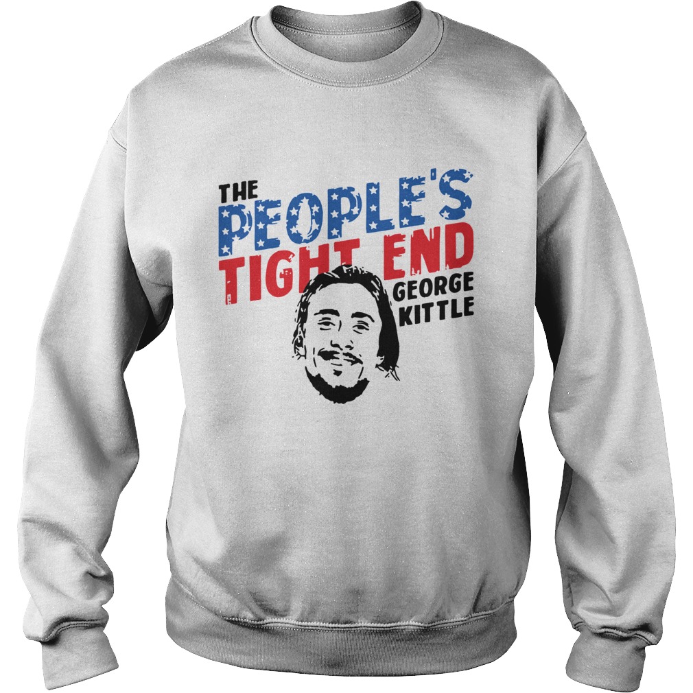 George Kittle The Peoples Tight End Shirt Sweatshirt