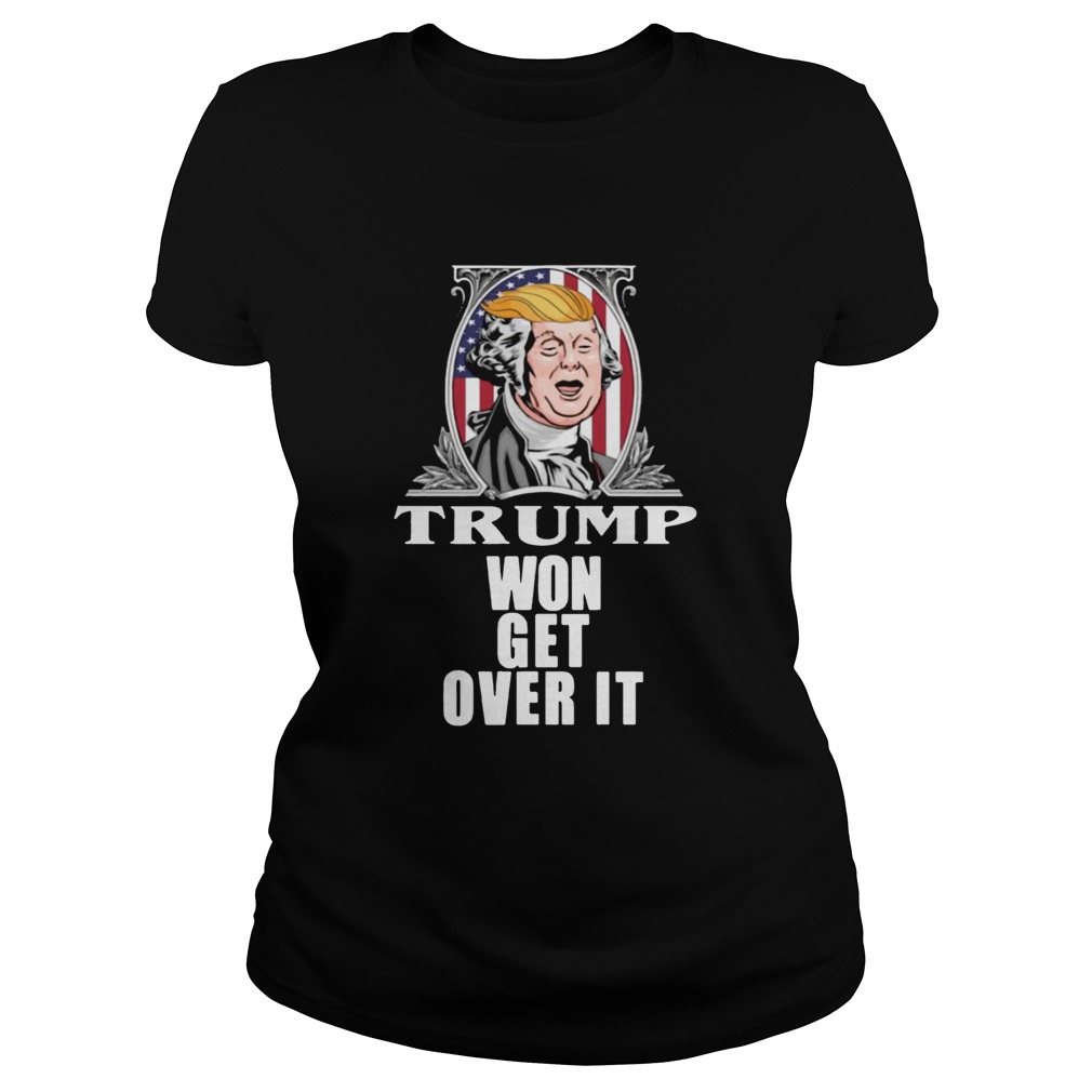 Get Over It Trump Won Campaign Admission 2020 Shirt Classic Ladies