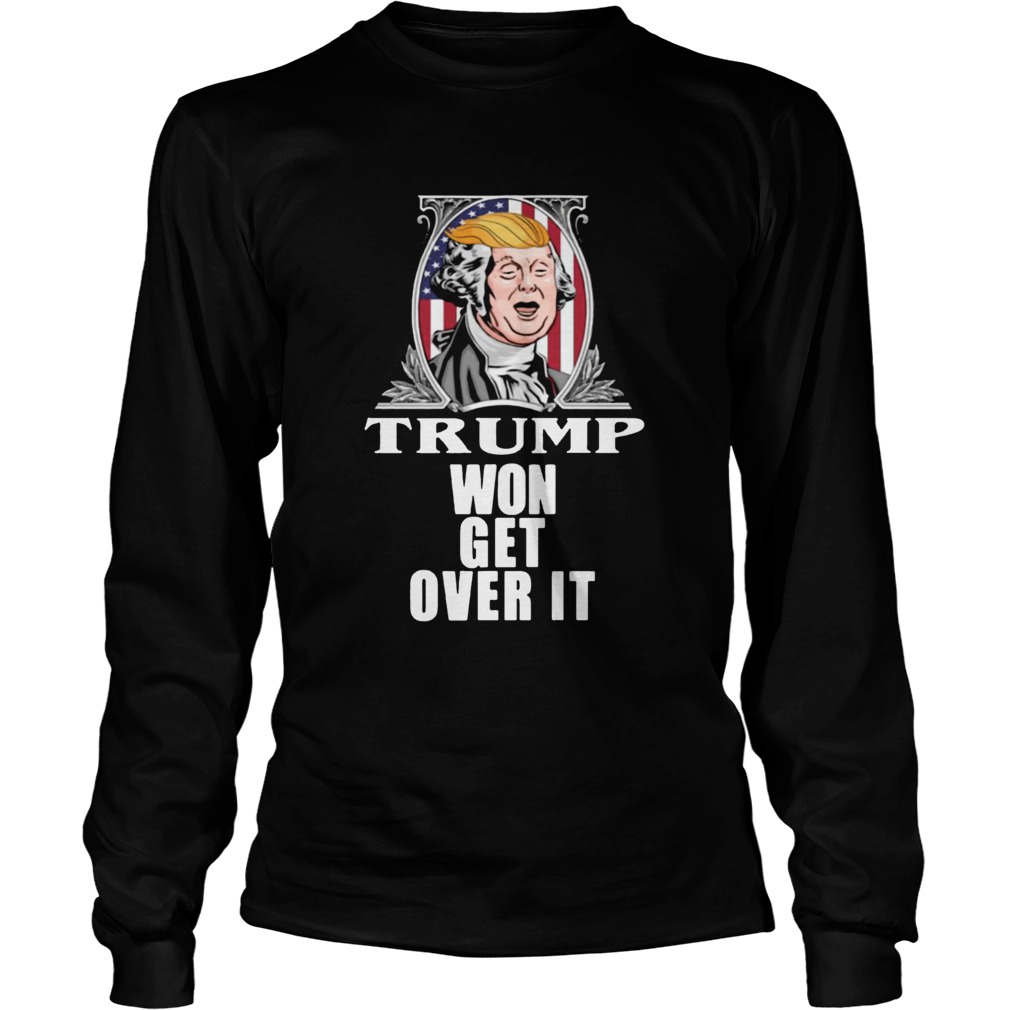 Get Over It Trump Won Campaign Admission 2020 Shirt LongSleeve