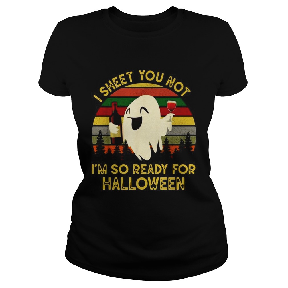 Ghost I sheet you not Im so ready for Halloween vintage Classic Ladies