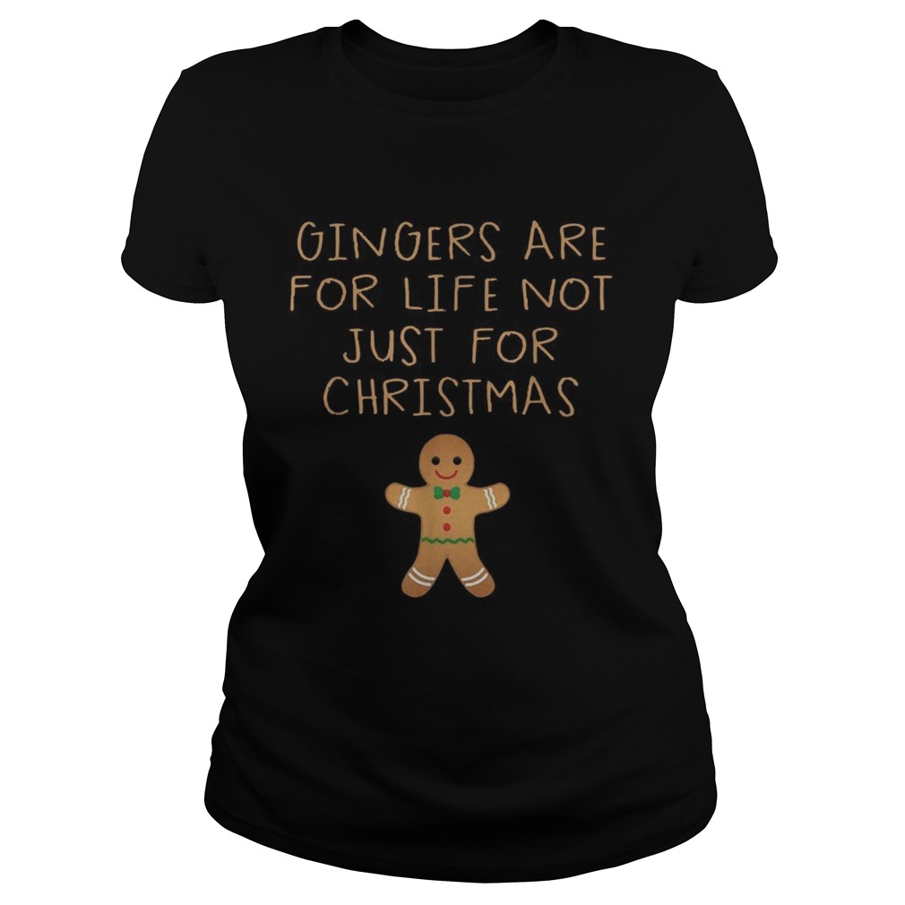 Gingers are for life not just for Christmas Classic Ladies