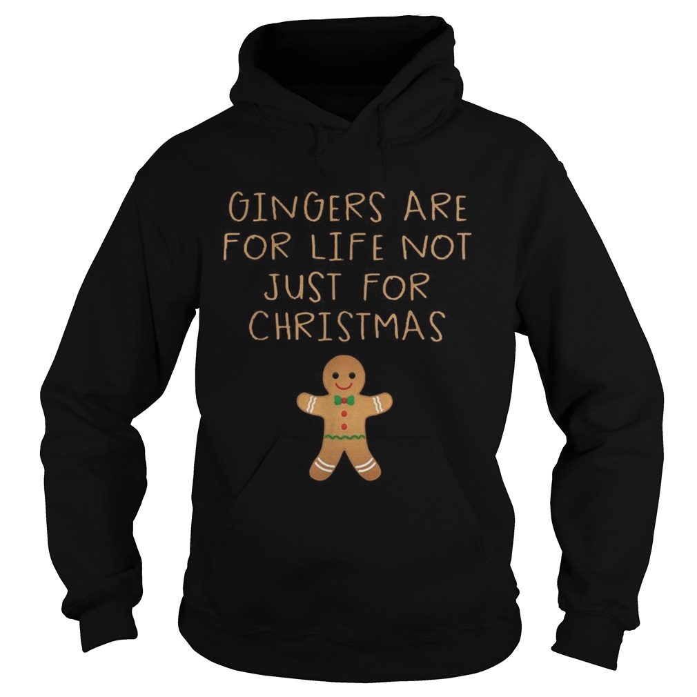 Gingers are for life not just for Christmas Hoodie