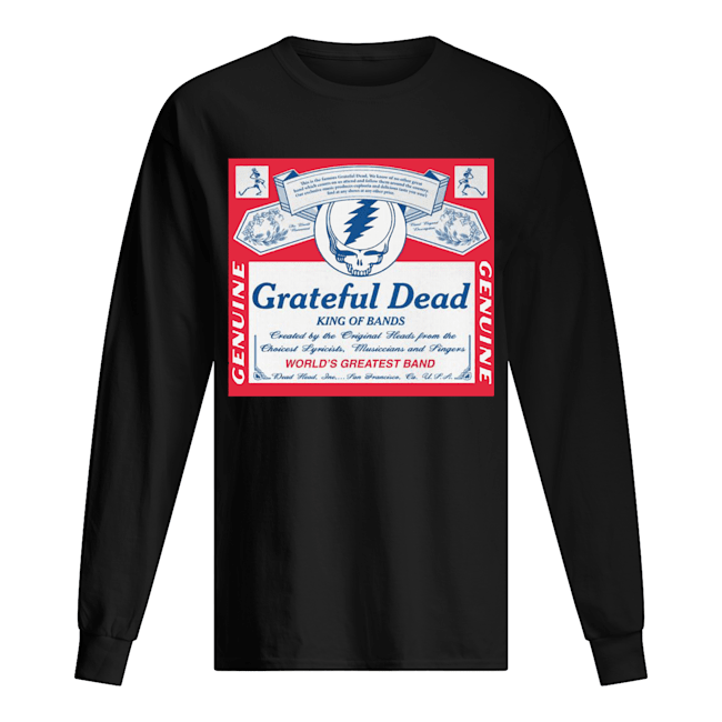Grateful Dead king of bands Genuine world’s greatest band Long Sleeved T-shirt 