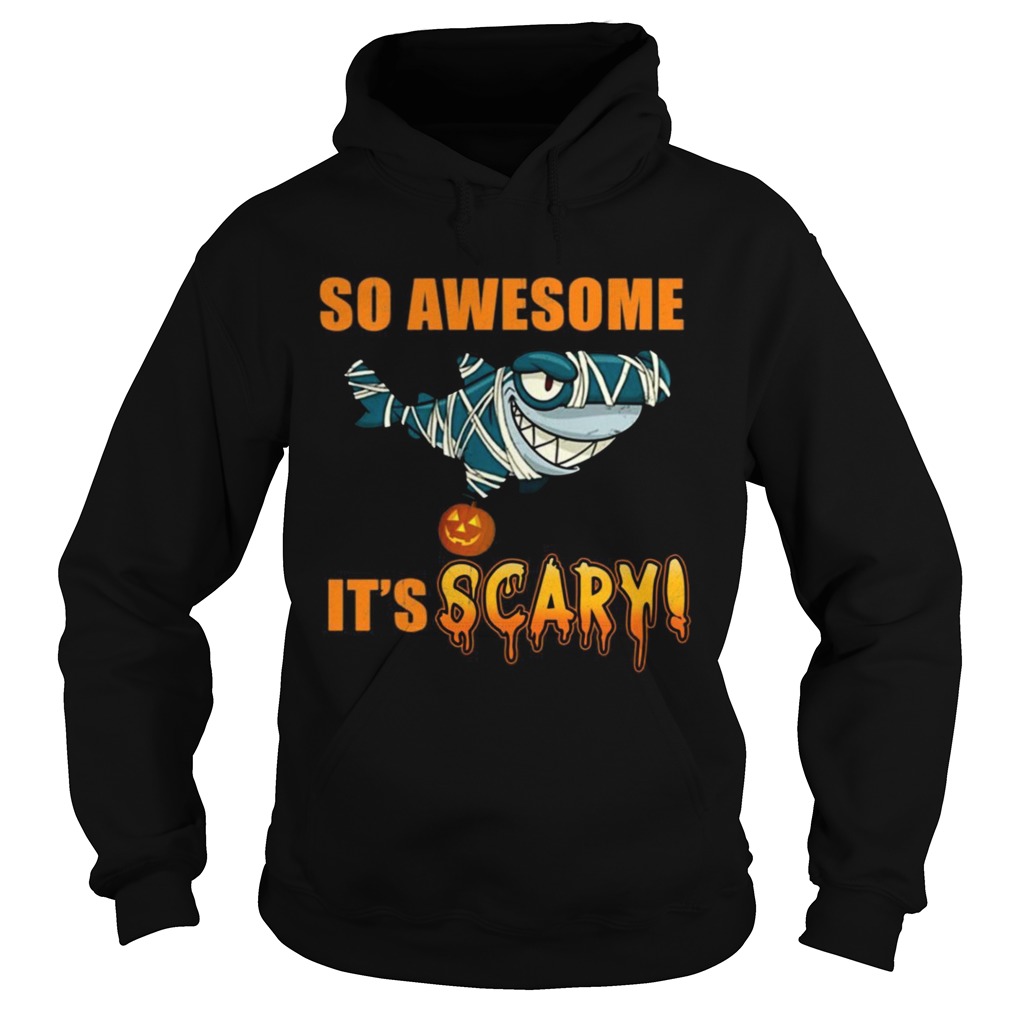 Great Shark so awesome Its scary Halloween Hoodie