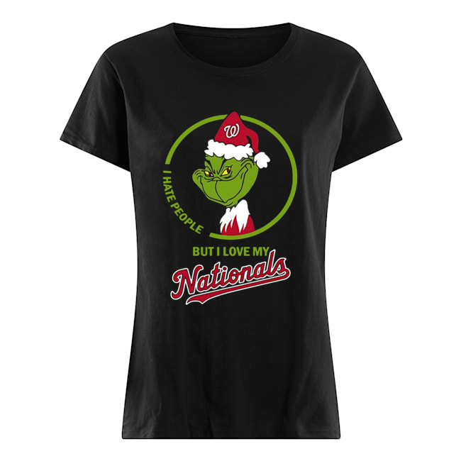 Grinch I hate People but I love my Nationals Classic Women's T-shirt